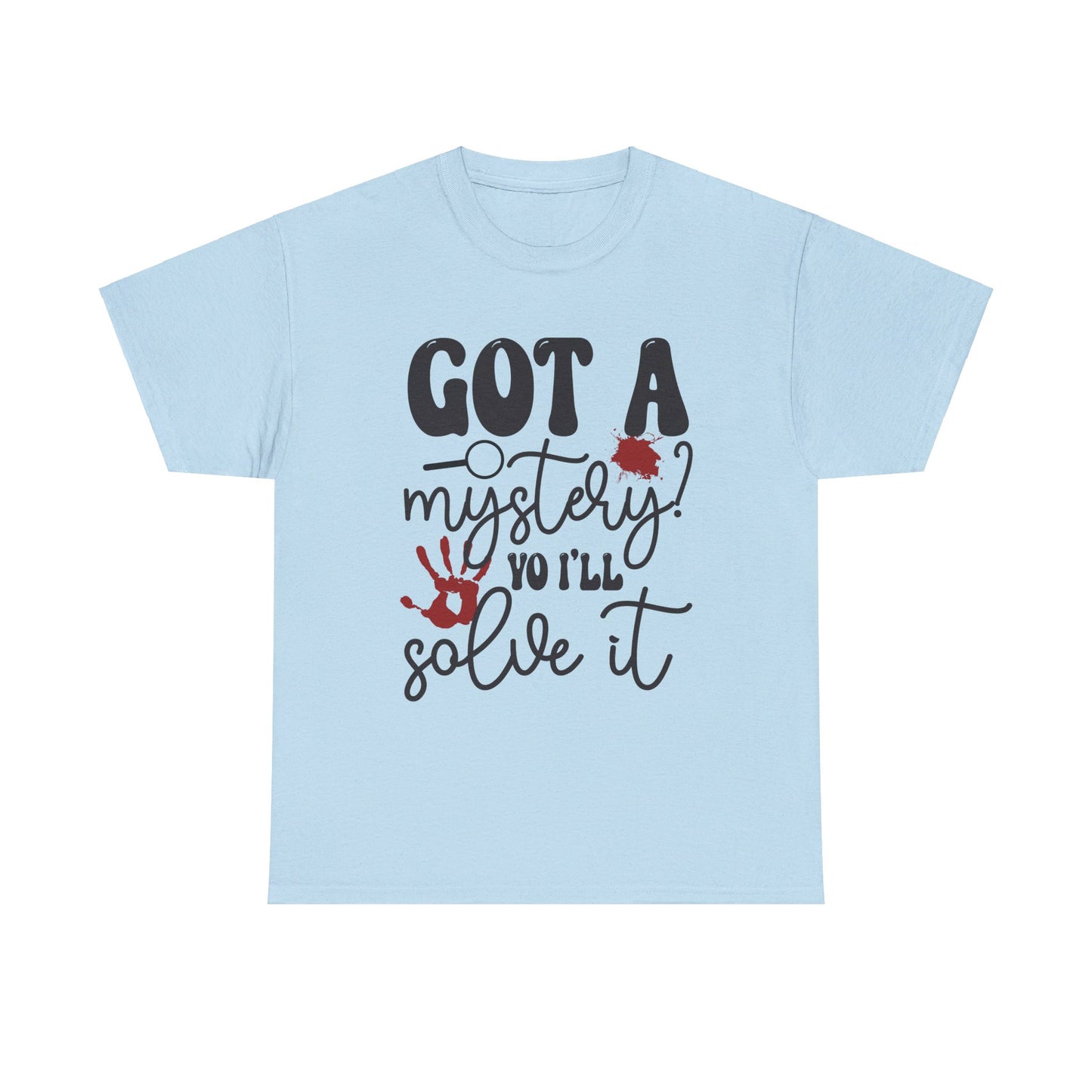 Got A Mystery? Tee