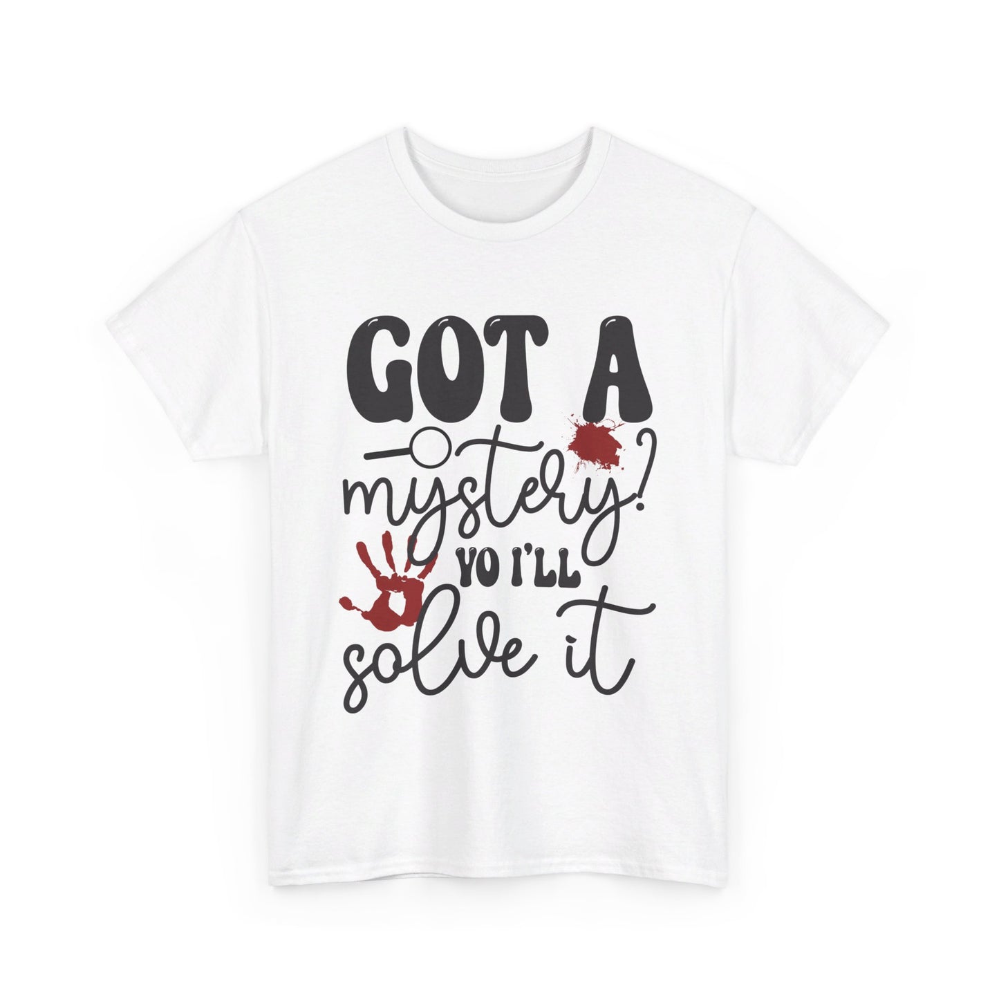 Got A Mystery? Tee