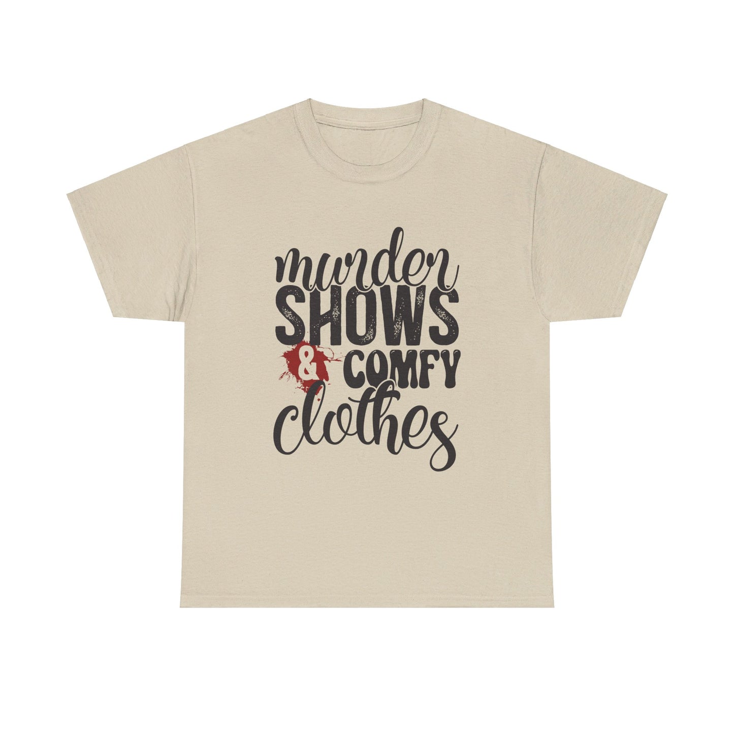 Comfy Clothes & Murder Shows Tee