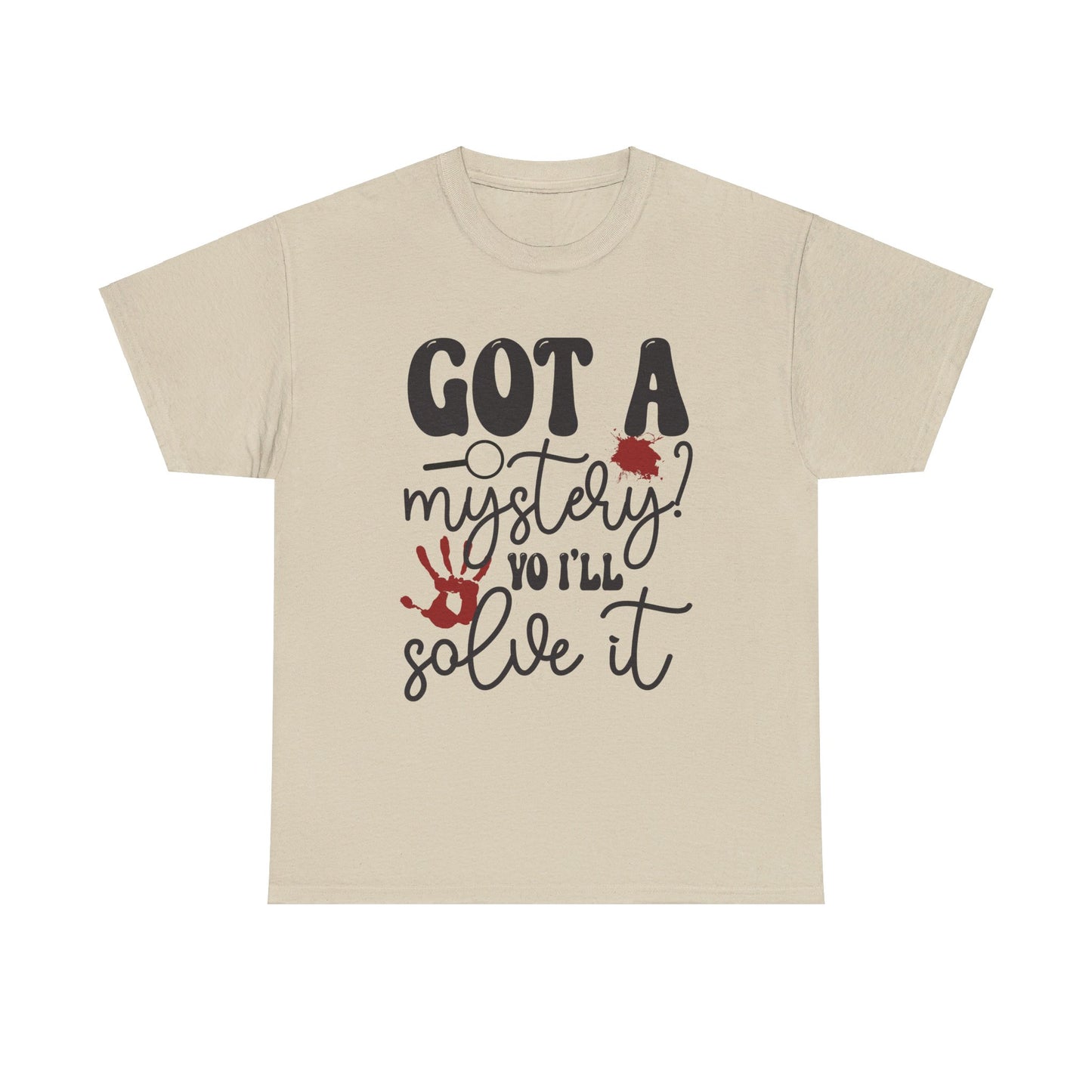 Got A Mystery? Tee